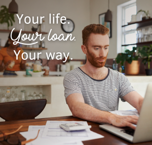 Your Life. Your Loan. Your Way.